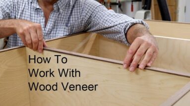 Wood Veneer For Beginners, How To Work With Wood Veneer
