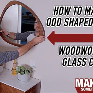 How to make a funky mirror and cut curves in glass. Woodworking project