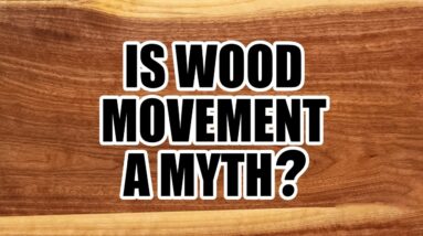 Is Wood Movement a Myth?