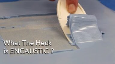 What The Heck is Encaustic ?