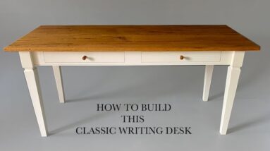 Home Office Writing Desk - Step by Step Woodworking Project