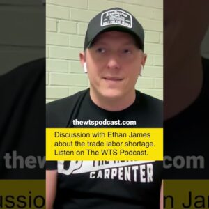 The looming crisis in skilled labor | The WTS Podcast​ (With @TheHonestCarpenter  )