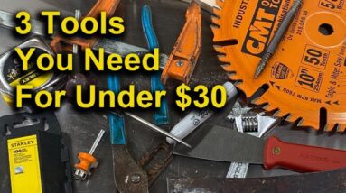 3 Tools You Need for less then $30 / Woodworking