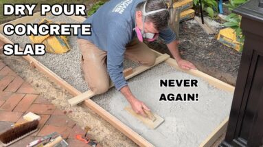 DRY POUR A CONCRETE SLAB - DON'T DO IT!!!