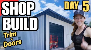 Shop Built from a Kit - Finishing Up with Trim, Gutters & Roll-Up Doors